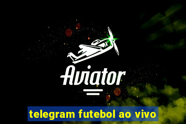 telegram futebol ao vivo